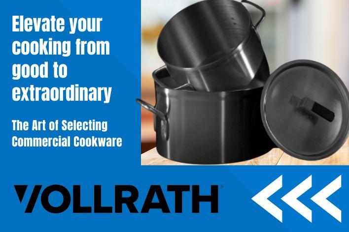 The Art of Selecting Commercial Cookware with Vollrath Expertise