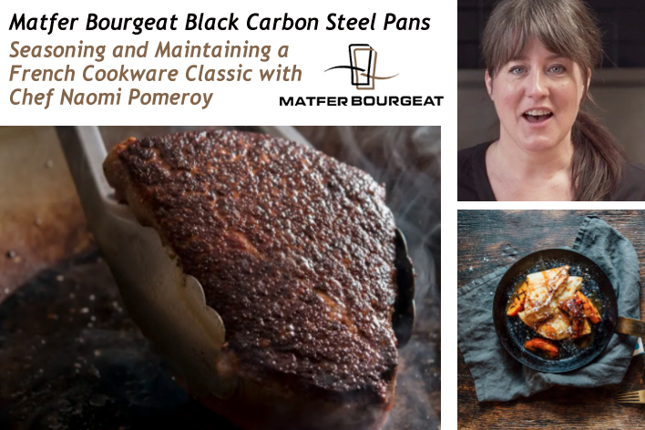 Matfer Bourgeat Black Carbon Steel Pans: Seasoning and Maintaining a French Cookware Classic with Chef Naomi Pomeroy