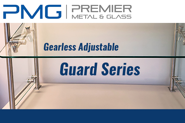 Premier Metal and Glass introduces their Gearless Adjustable Guard Series