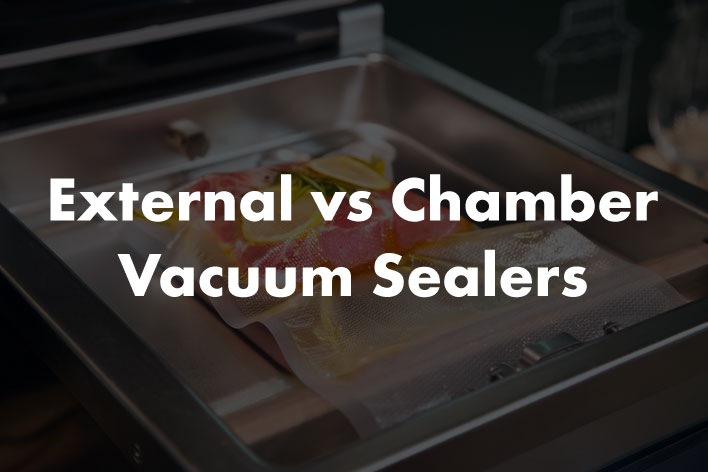 External Suction vs. Chamber Vacuum Sealers