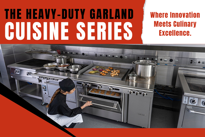 The Heavy-Duty Garland Cuisine Series