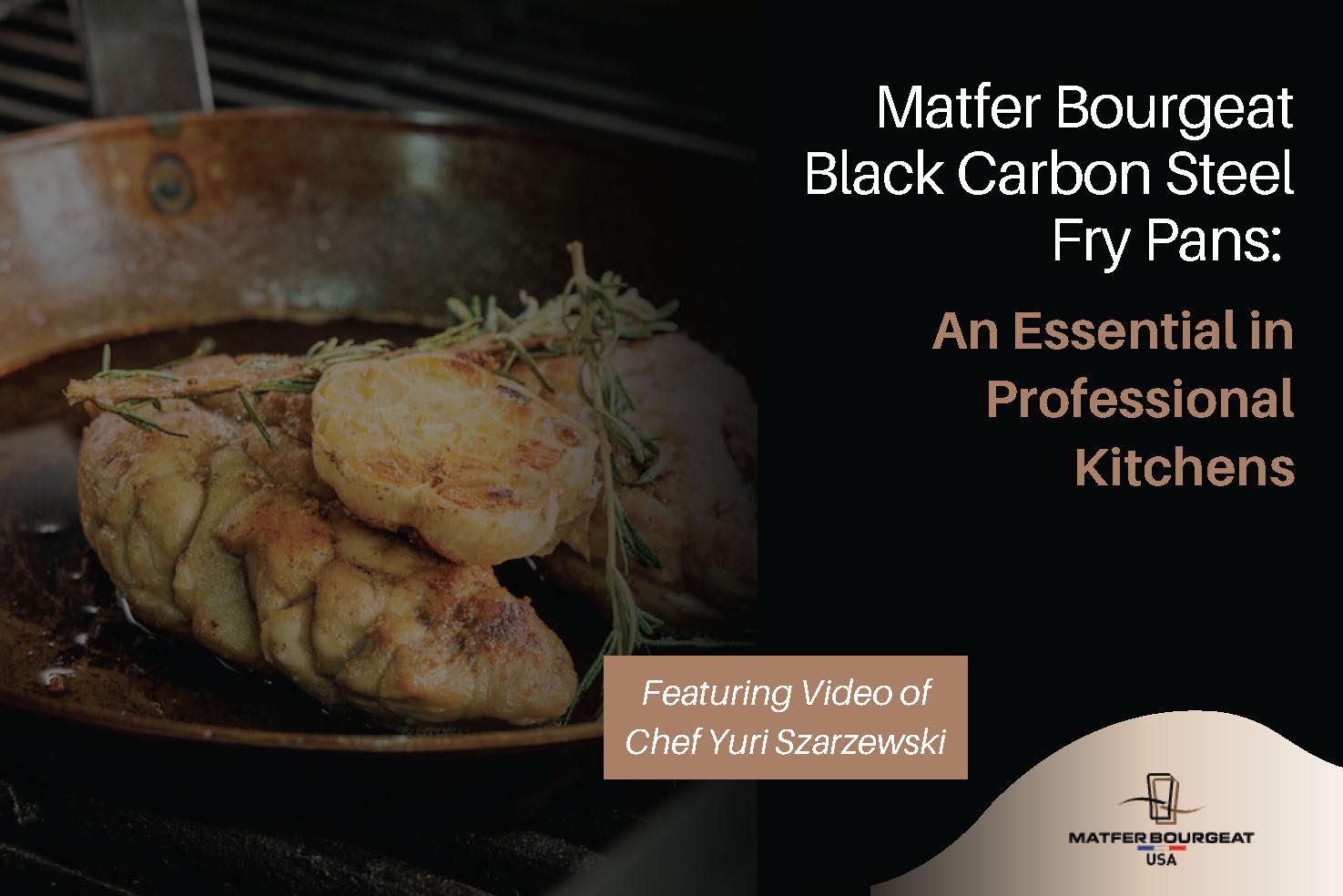 Matfer Bourgeat Black Carbon Steel Fry Pans: An Essential in Professional Kitchens