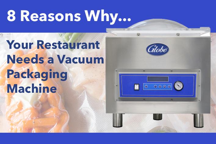 8 Reasons Why Your Restaurant Needs a Vacuum Packaging Machine